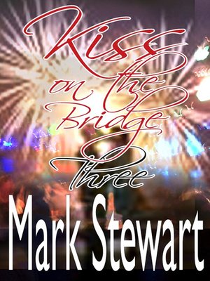 cover image of Kiss on the Bridge Three